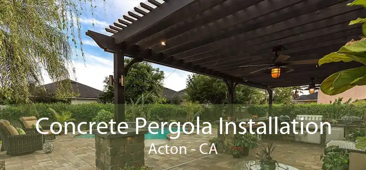 Concrete Pergola Installation Acton - CA