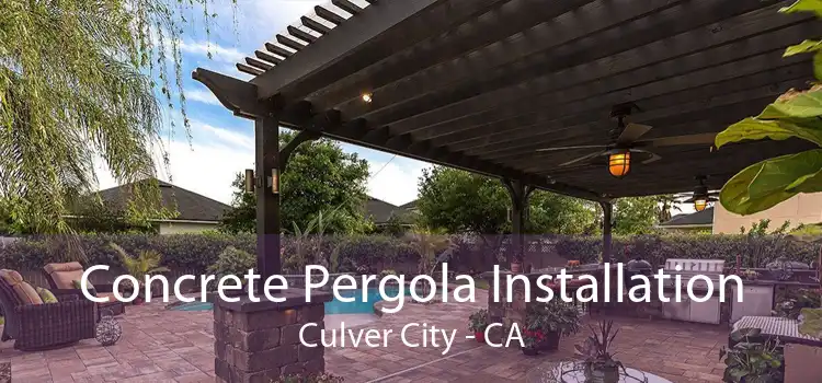 Concrete Pergola Installation Culver City - CA