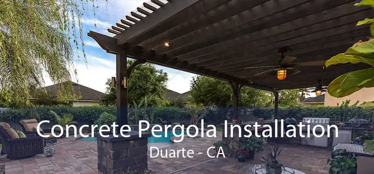 Concrete Pergola Installation Duarte - CA