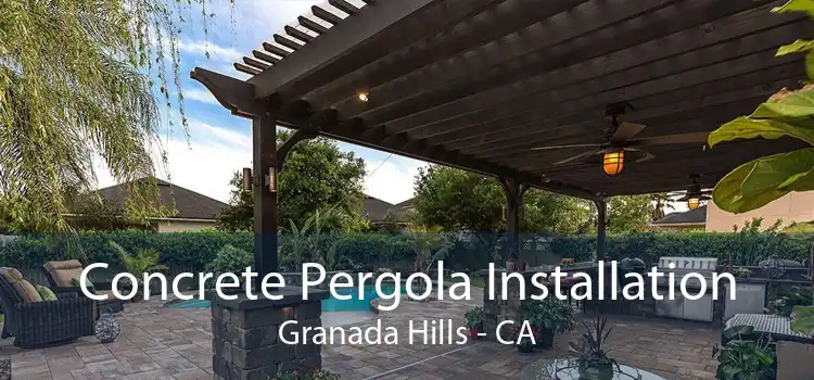 Concrete Pergola Installation Granada Hills - CA