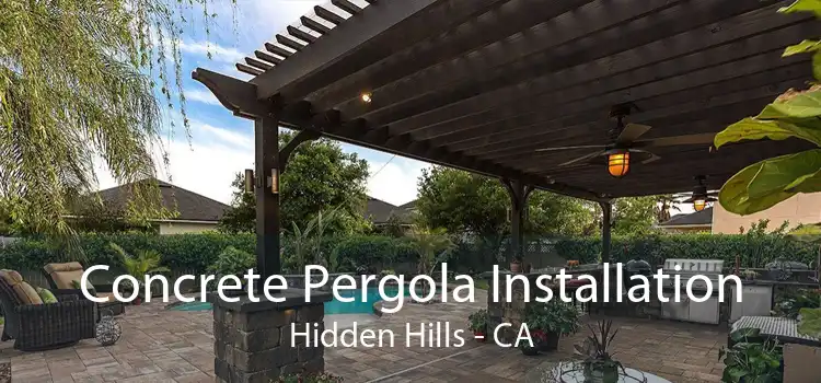 Concrete Pergola Installation Hidden Hills - CA