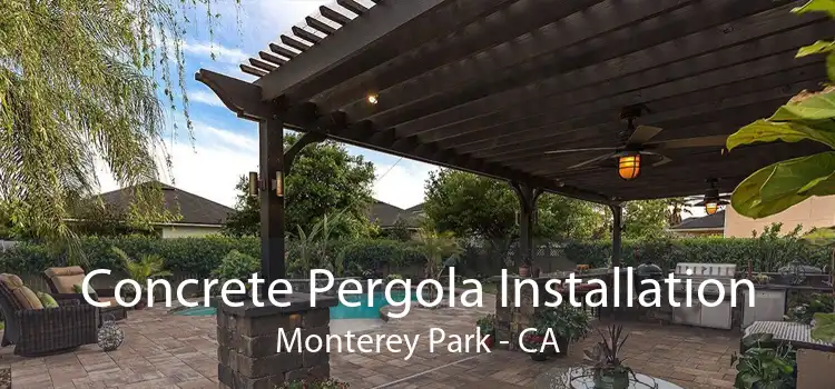 Concrete Pergola Installation Monterey Park - CA