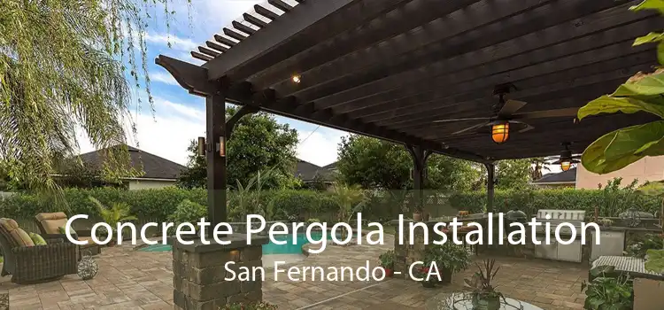 Concrete Pergola Installation San Fernando - CA