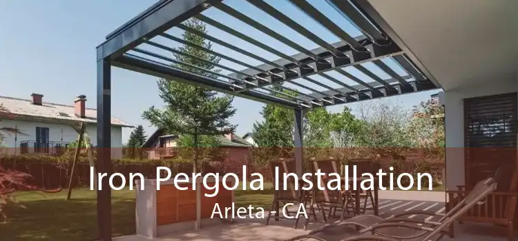 Iron Pergola Installation Arleta - CA