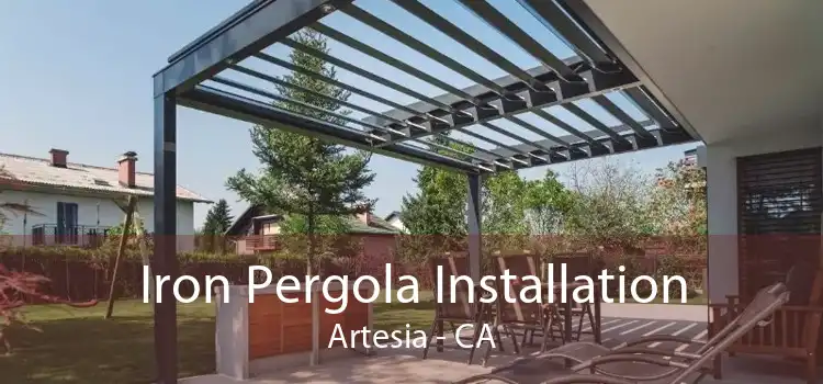 Iron Pergola Installation Artesia - CA