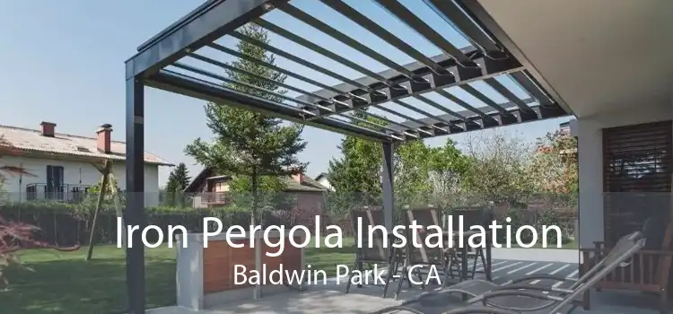 Iron Pergola Installation Baldwin Park - CA