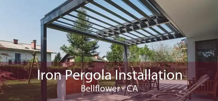 Iron Pergola Installation Bellflower - CA