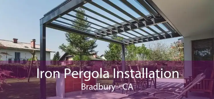 Iron Pergola Installation Bradbury - CA