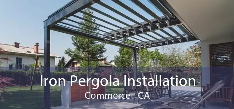 Iron Pergola Installation Commerce - CA