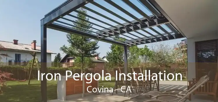 Iron Pergola Installation Covina - CA