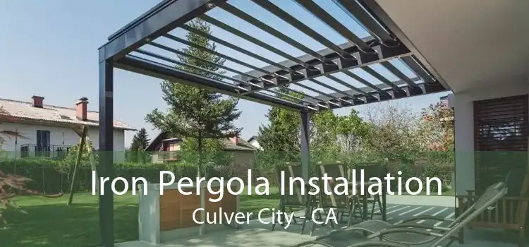 Iron Pergola Installation Culver City - CA