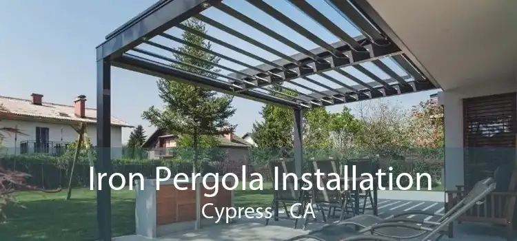 Iron Pergola Installation Cypress - CA