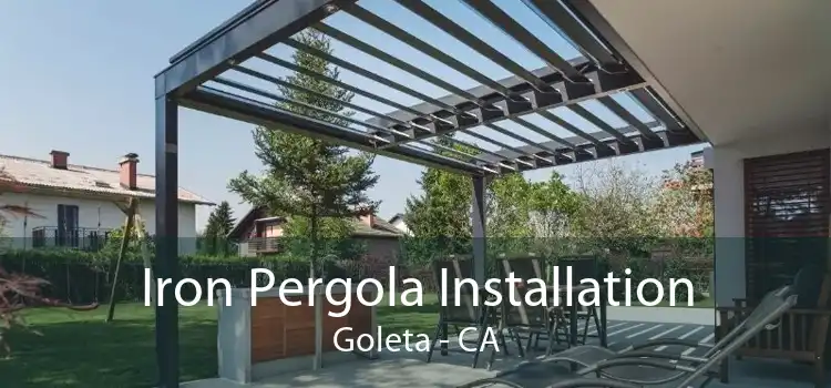 Iron Pergola Installation Goleta - CA