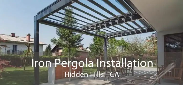 Iron Pergola Installation Hidden Hills - CA