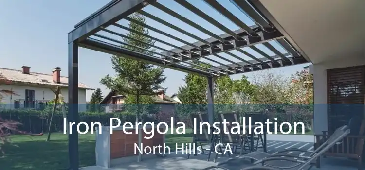 Iron Pergola Installation North Hills - CA