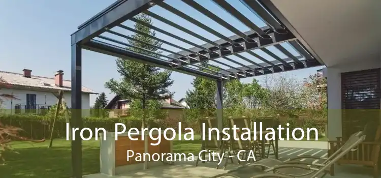 Iron Pergola Installation Panorama City - CA