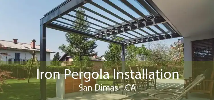 Iron Pergola Installation San Dimas - CA