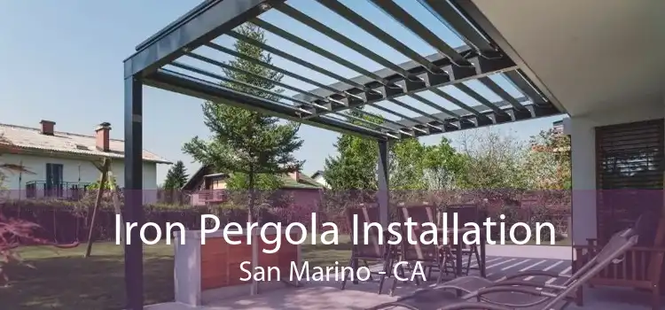 Iron Pergola Installation San Marino - CA