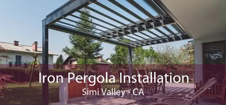 Iron Pergola Installation Simi Valley - CA