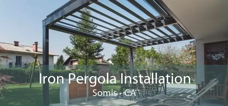 Iron Pergola Installation Somis - CA