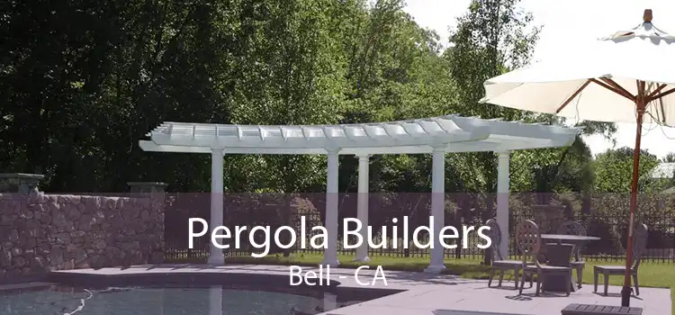 Pergola Builders Bell - CA