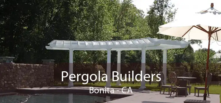 Pergola Builders Bonita - CA