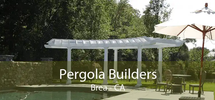 Pergola Builders Brea - CA