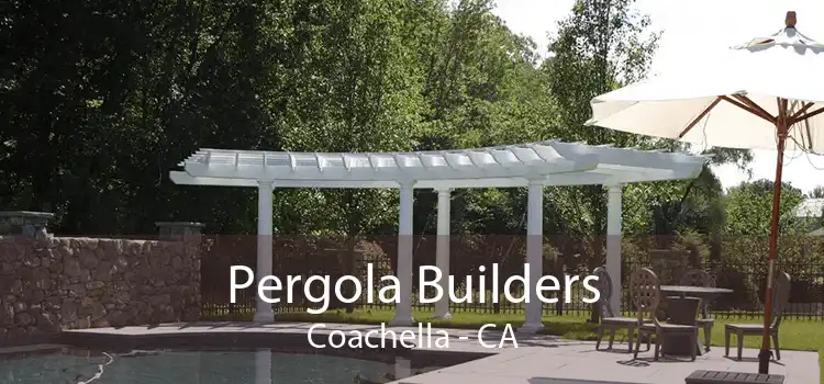 Pergola Builders Coachella - CA