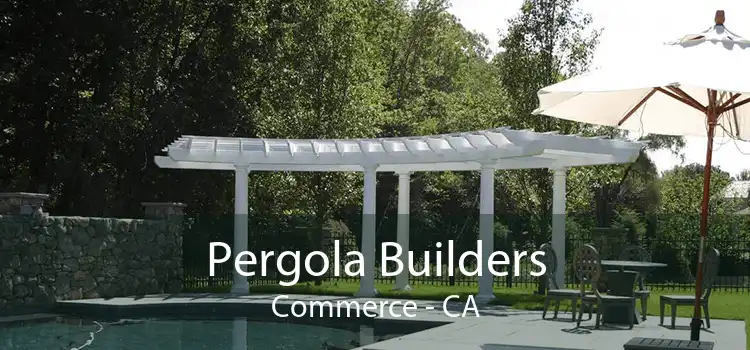 Pergola Builders Commerce - CA