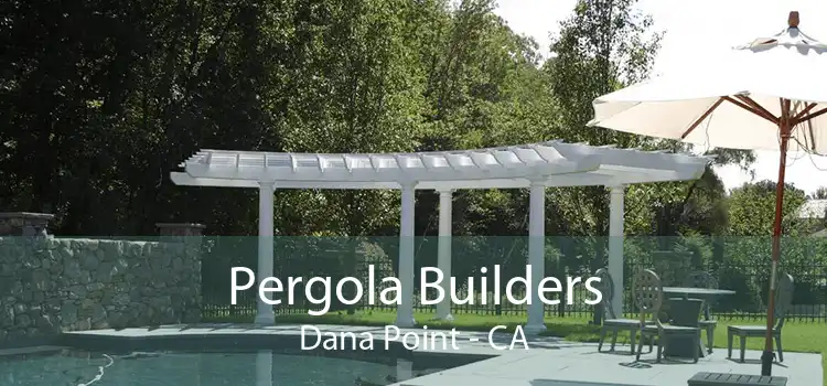 Pergola Builders Dana Point - CA