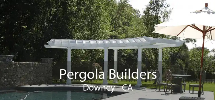 Pergola Builders Downey - CA