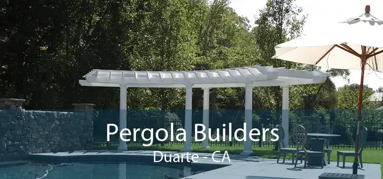 Pergola Builders Duarte - CA