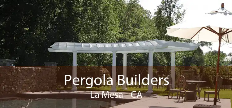 Pergola Builders La Mesa - CA