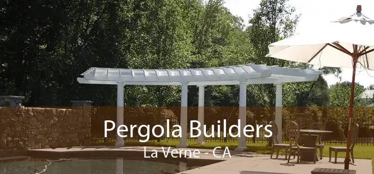 Pergola Builders La Verne - CA