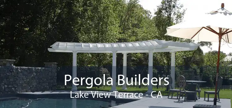 Pergola Builders Lake View Terrace - CA