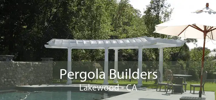 Pergola Builders Lakewood - CA