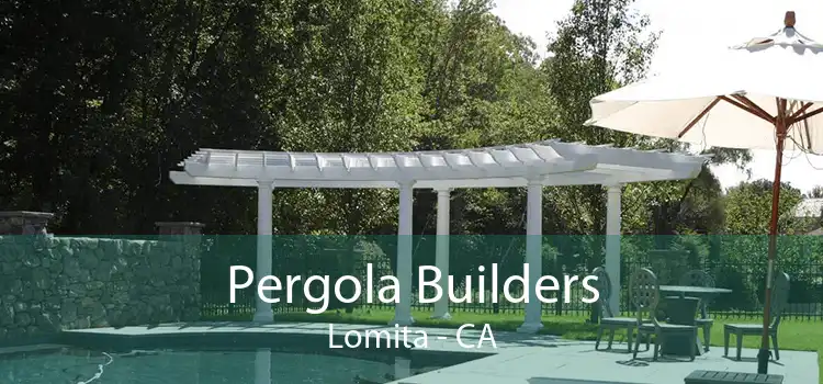 Pergola Builders Lomita - CA