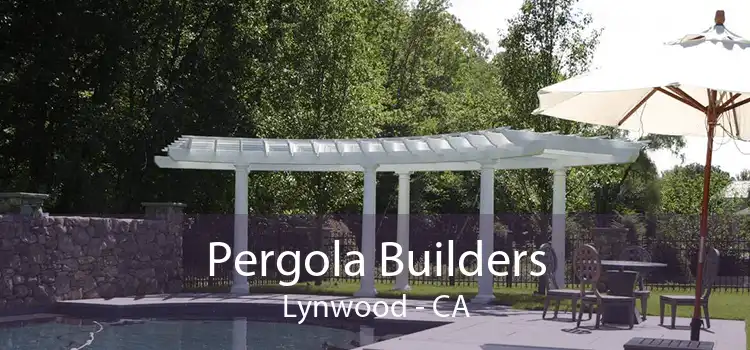 Pergola Builders Lynwood - CA