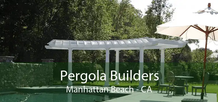 Pergola Builders Manhattan Beach - CA