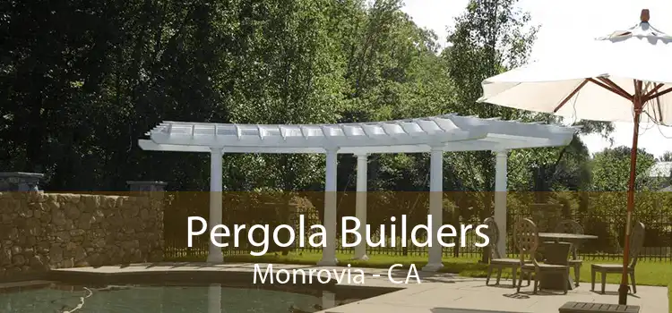 Pergola Builders Monrovia - CA