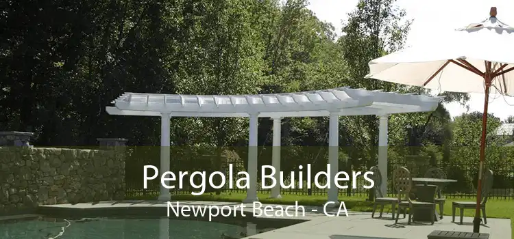 Pergola Builders Newport Beach - CA