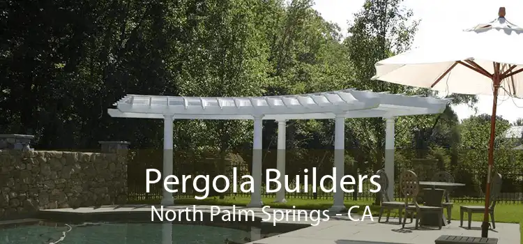 Pergola Builders North Palm Springs - CA
