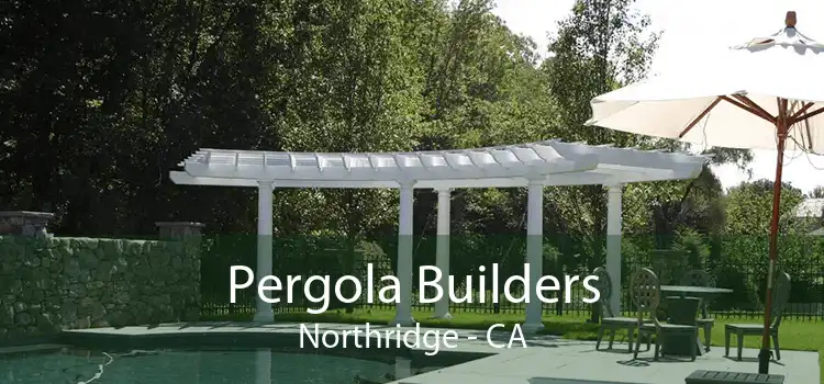 Pergola Builders Northridge - CA