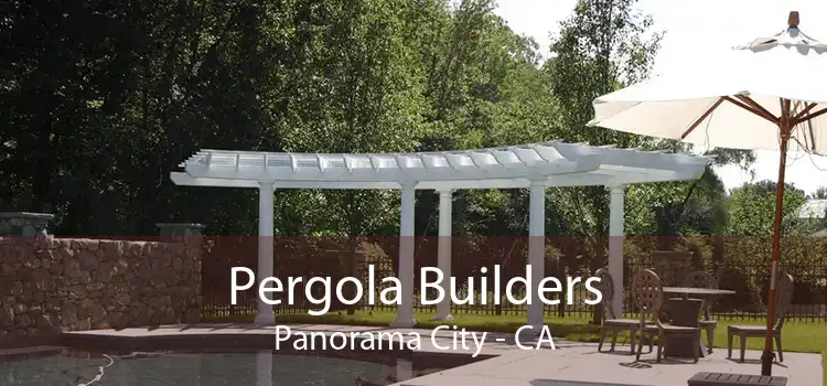 Pergola Builders Panorama City - CA