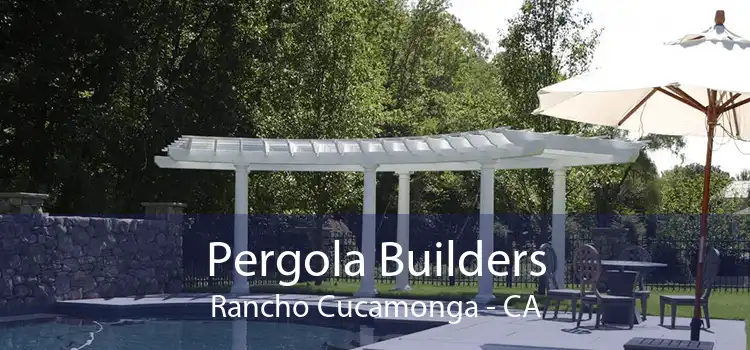 Pergola Builders Rancho Cucamonga - CA