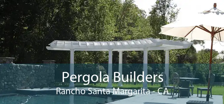 Pergola Builders Rancho Santa Margarita - CA