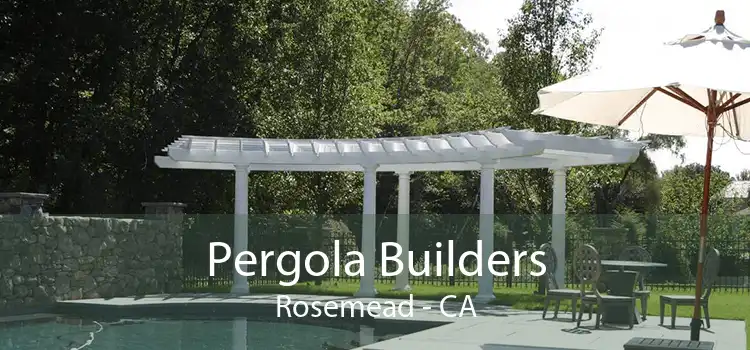 Pergola Builders Rosemead - CA