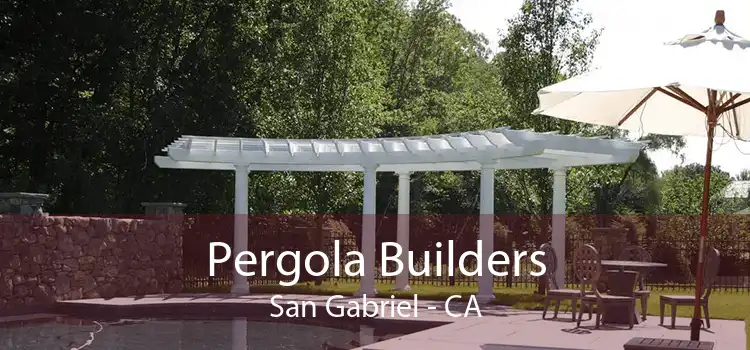 Pergola Builders San Gabriel - CA