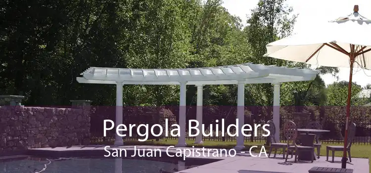 Pergola Builders San Juan Capistrano - CA
