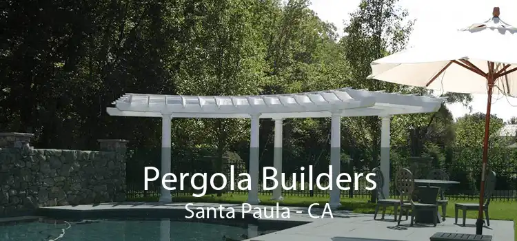 Pergola Builders Santa Paula - CA